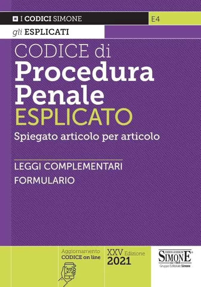 Codice di procedura penale esplicato. Spiegato articolo per articolo. Leggi complementari. Formulario (I Codici Esplicati)