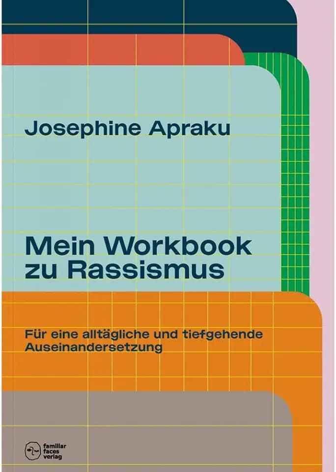 Mein Workbook zu Rassismus.: Für eine alltägliche und tiefgehende Auseinandersetzung (Neue Lektüre für gemeinsames Lernen)