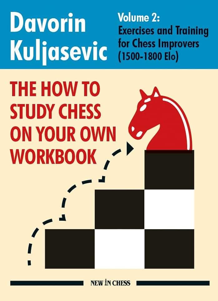The How to Study Chess on Your Own Workbook Volume 2: Exercises and Training for 1500-1800 Elo