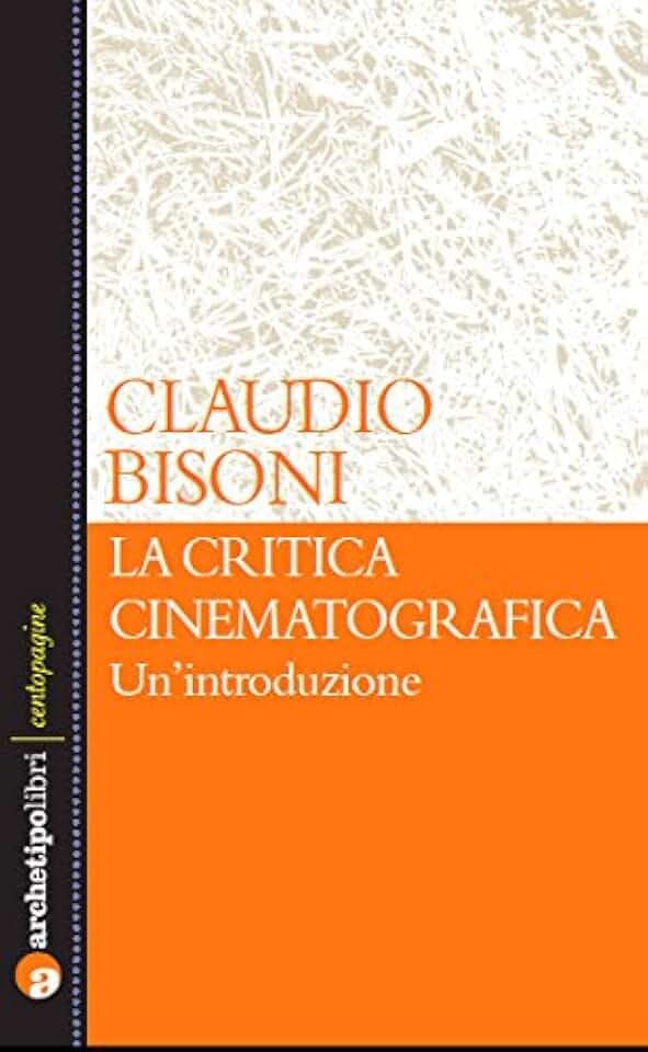 La critica cinematografica: un'introduzione (Centopagine)