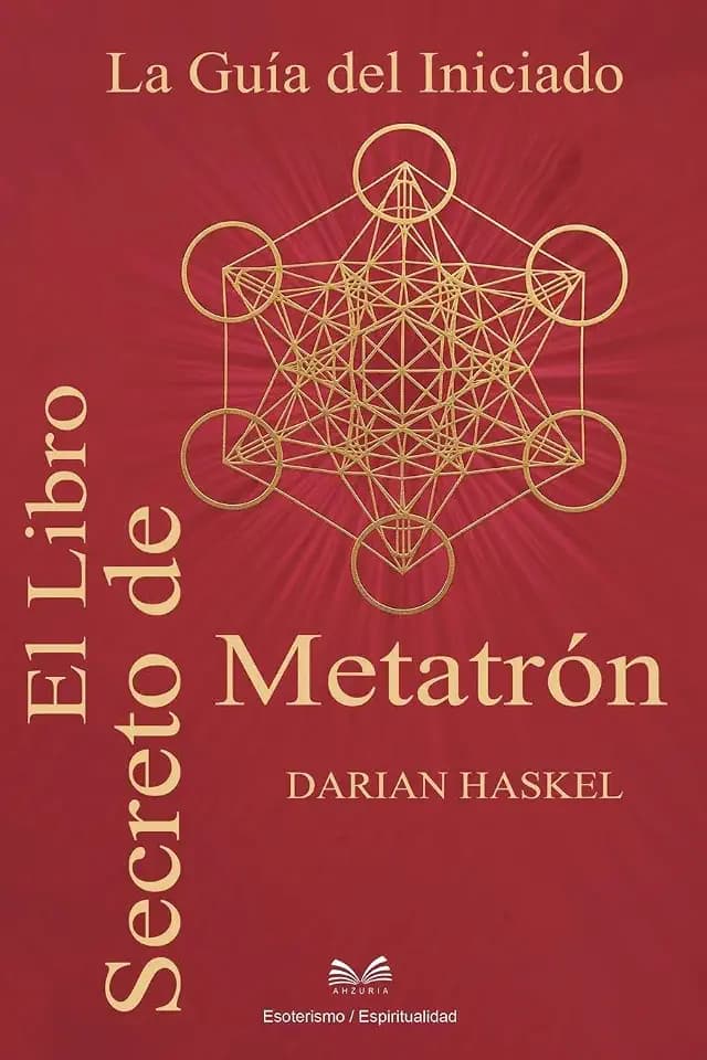 El Libro Secreto de Metatrón: La Guía del Iniciado