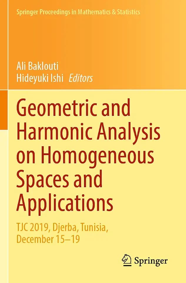 Geometric and Harmonic Analysis on Homogeneous Spaces and Applications: TJC 2019, Djerba, Tunisia, December 15–19 (Springer Proceedings in Mathematics & Statistics, Band 366)