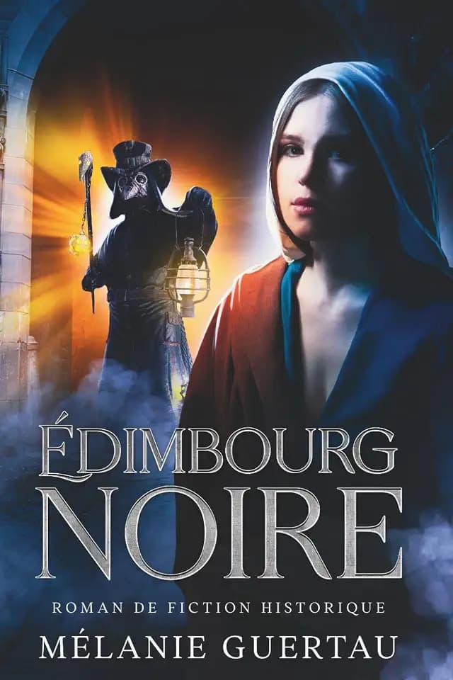 Édimbourg noire: Une fiction historique romancée au XVIIe
