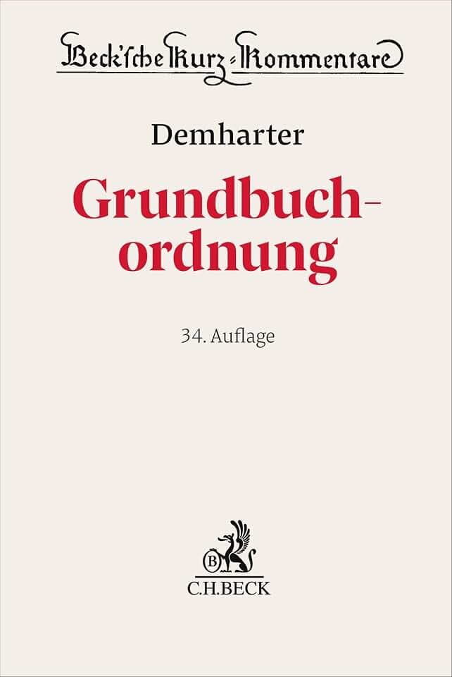Grundbuchordnung. GBO: mit dem Text der Grundbuchverfügung und weiterer Vorschriften (Beck'sche Kurz-Kommentare)