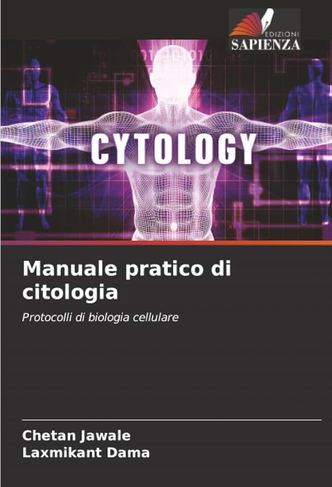 Manuale pratico di citologia: Protocolli di biologia cellulare