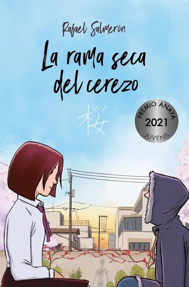 La rama seca del cerezo (LITERATURA JUVENIL - Premio Anaya (Juvenil))