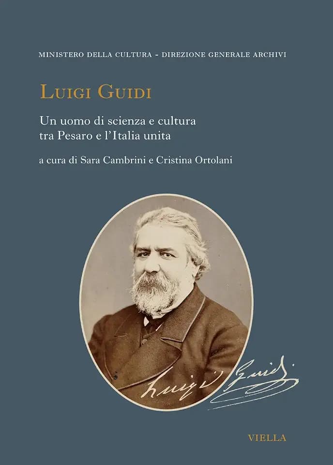 Luigi Guidi. Un uomo di scienza e cultura tra Pesaro e l'Italia unita