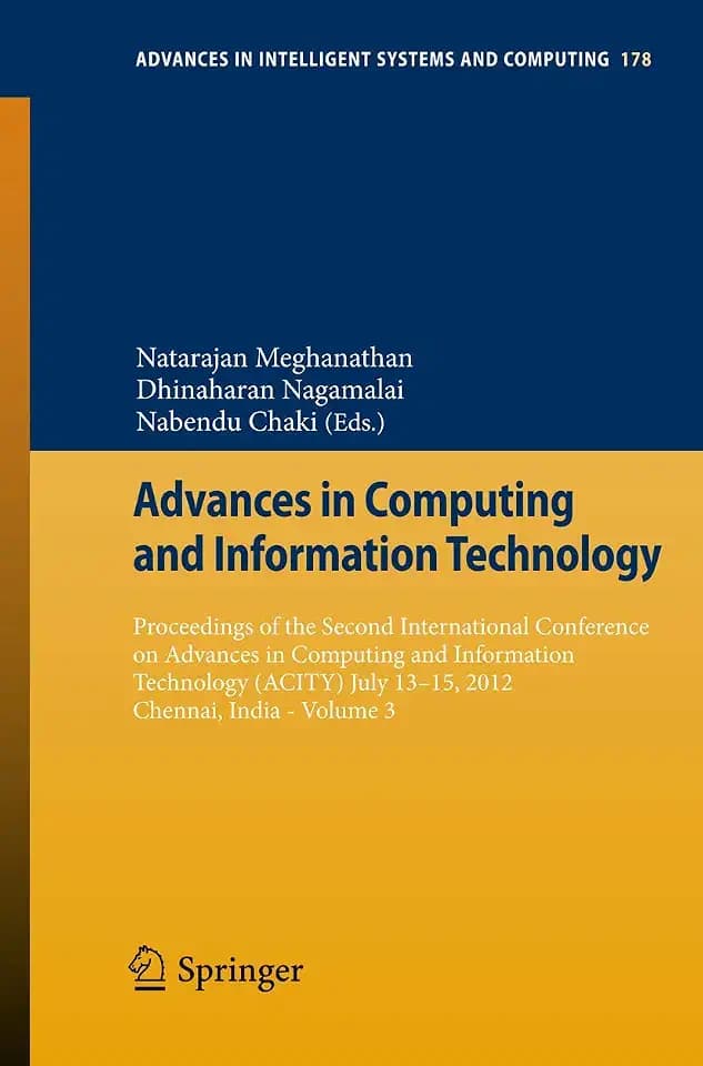 Advances in Computing and Information Technology: Proceedings of the Second International Conference on Advances in Computing and Information ... Systems and Computing, 178, Band 178)