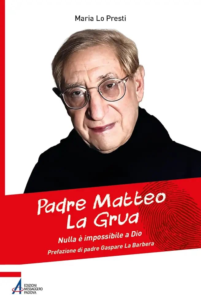 Padre Matteo La Grua. Nulla è impossibile a Dio (Biografie)