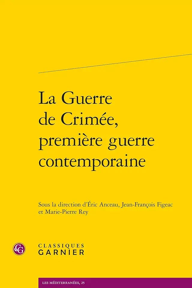 La Guerre De Crimee, Premiere Guerre Contemporaine (Les Mediterranees, 25)