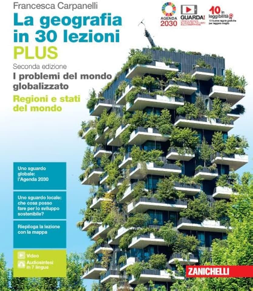 La geografia in 30 lezioni. I problemi del mondo globalizzato. Ediz. PLUS. Con Regioni e stati del mondo. Per le Scuole superiori. Con e-book. Con espansione online
