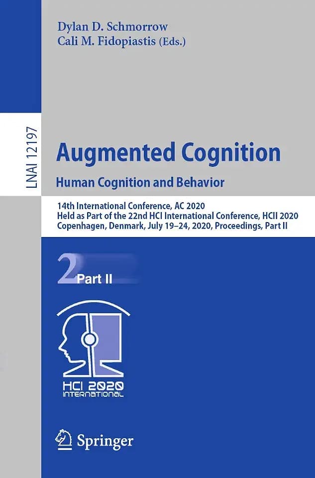 Augmented Cognition. Human Cognition and Behavior: 14th International Conference, AC 2020, Held as Part of the 22nd HCI International Conference, HCII ... Notes in Artificial Intelligence, Band 12197)