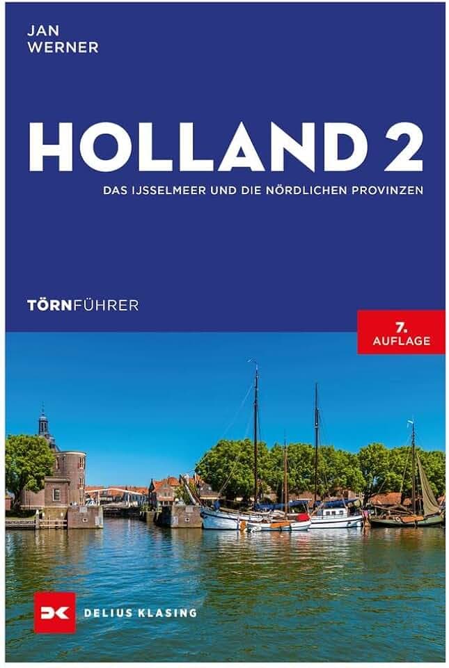 Törnführer Holland 2: Das IJsselmeer und die nördlichen Provinzen