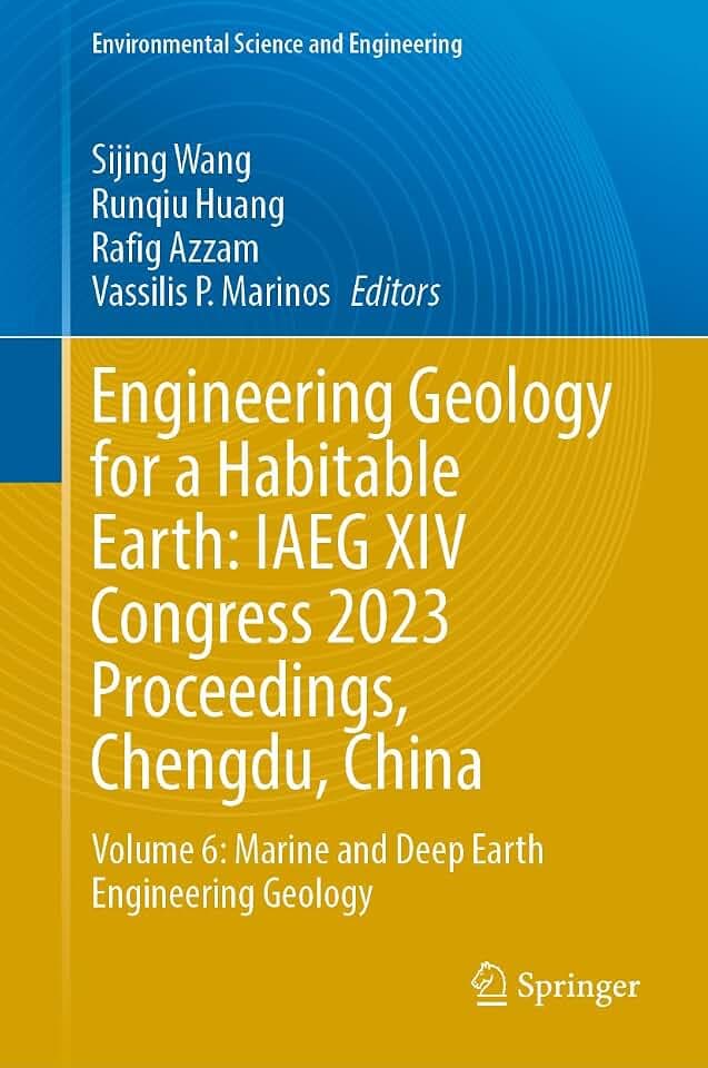 Engineering Geology for a Habitable Earth: IAEG XIV Congress 2023 Proceedings, Chengdu, China: Volume 6: Marine and Deep Earth Engineering Geology (Environmental Science and Engineering)