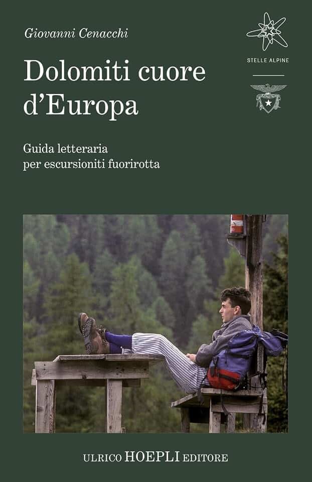 Dolomiti cuore d'Europa. Guida letteraria per escursionisti fuorirotta (Letteratura di montagna)