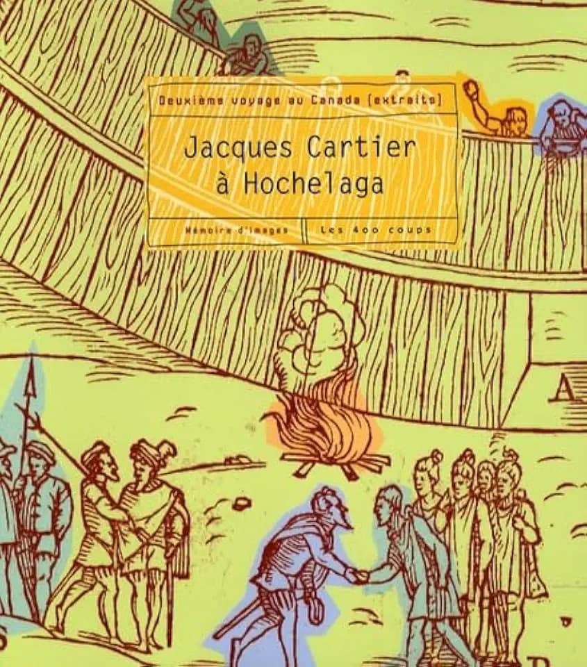Jacques Cartier à Hochelaga: Deuxième voyage au Canada (extraits)