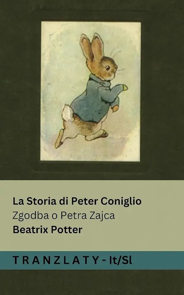 La Storia di Peter Coniglio / Zgodba o Petra Zajca: Tranzlaty Italiano Slovensčina