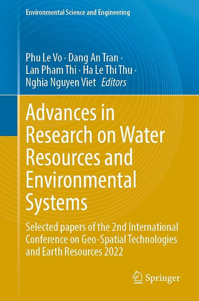 Advances in Research on Water Resources and Environmental Systems: Selected papers of the 2nd International Conference on Geo-Spatial Technologies and ... 2022 (Environmental Science and Engineering)