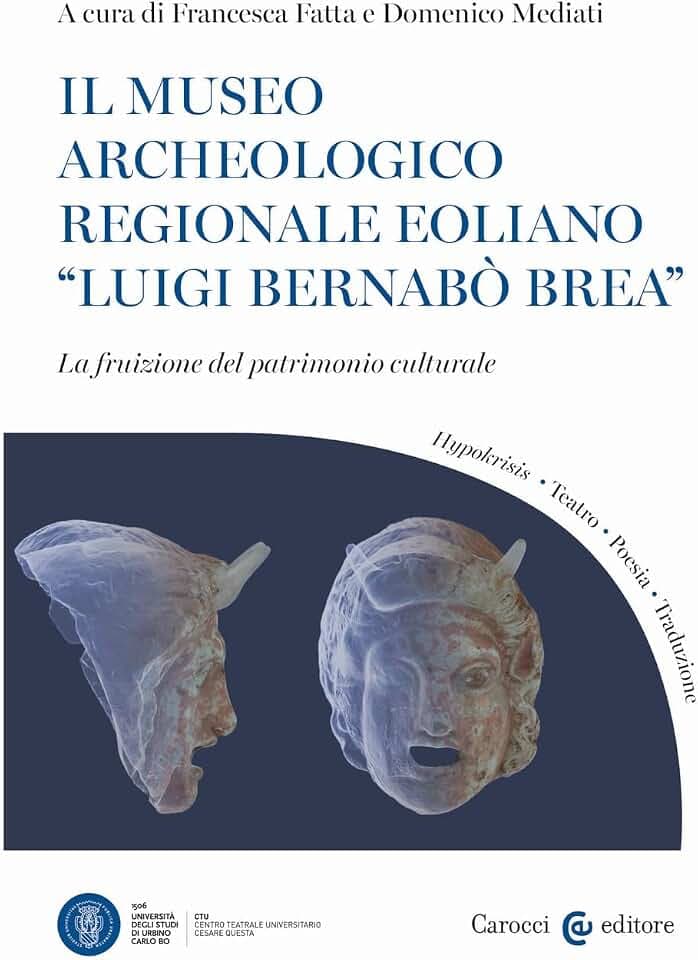 Il Museo archeologico regionale eoliano «Luigi Bernabò Brea». La fruizione del patrimonio culturale (Biblioteca di testi e studi)