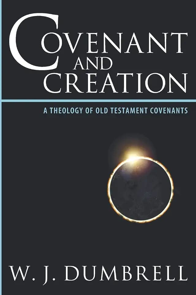 Covenant and Creation: A Theology of Old Testament Covenants