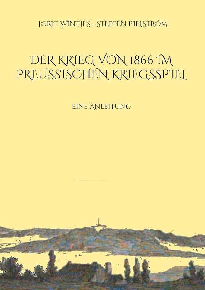 Der Krieg von 1866 im Preußischen Kriegsspiel: Eine Anleitung (Occasional Paper Series)