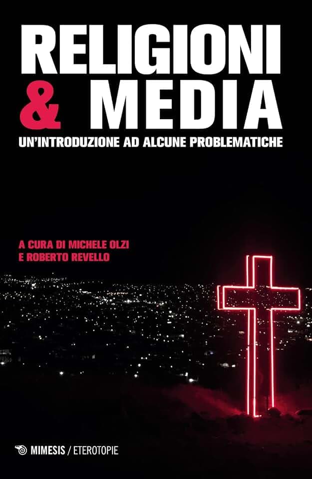 Religioni & media. Una introduzione per problematiche (Eterotopie)