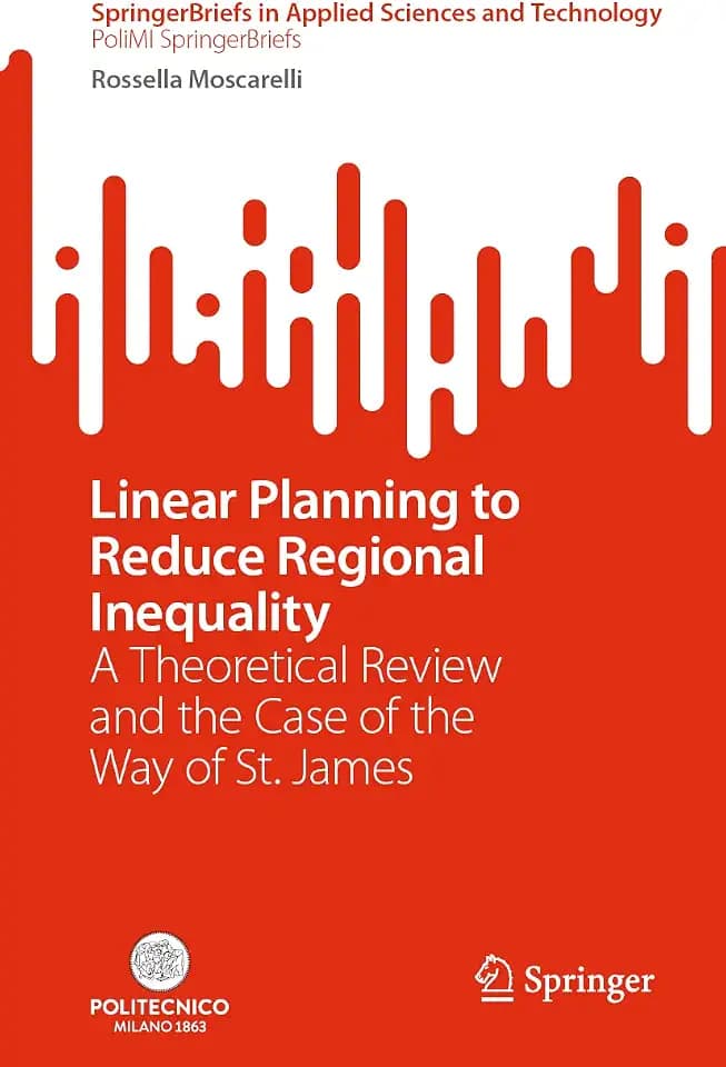 Linear Planning to Reduce Regional Inequality: A Theoretical Review and the Case of the Way of St. James (PoliMI SpringerBriefs)