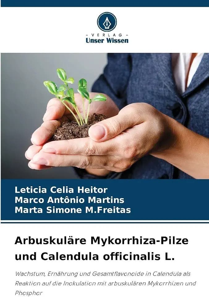 Arbuskuläre Mykorrhiza-Pilze und Calendula officinalis L.: Wachstum, Ernährung und Gesamtflavonoide in Calendula als Reaktion auf die Inokulation mit arbuskulären Mykorrhizen und Phosphor