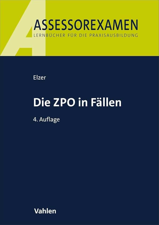 Die ZPO in Fällen (Assessorexamen)