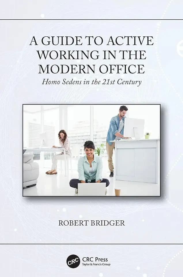 A Guide to Active Working in the Modern Office: Homo Sedens in the 21st Century