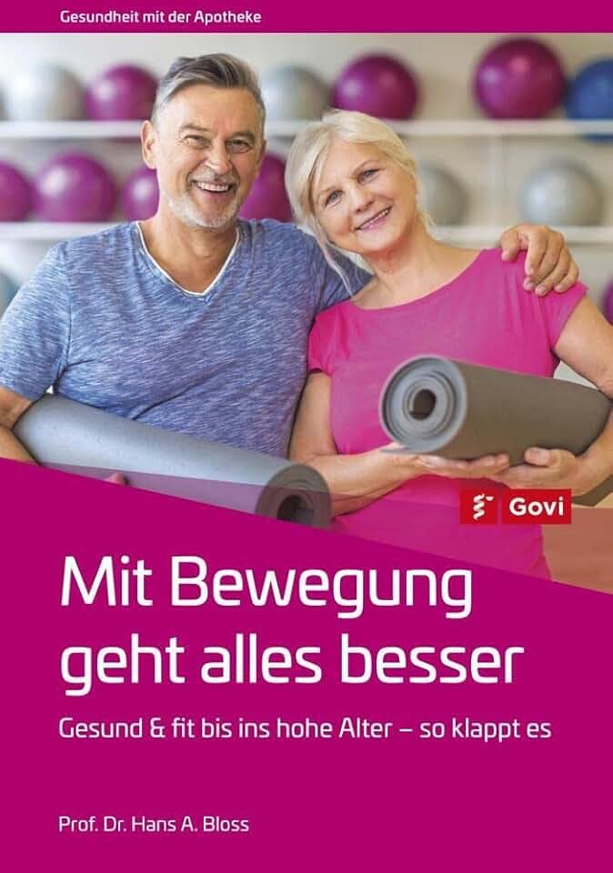 Mit Bewegung geht alles besser: Gesund und fit bis ins hohe Alter – so klappt es (Govi)