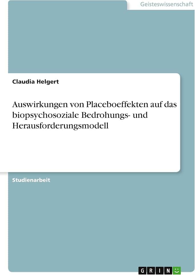 Auswirkungen von Placeboeffekten auf das biopsychosoziale Bedrohungs- und Herausforderungsmodell