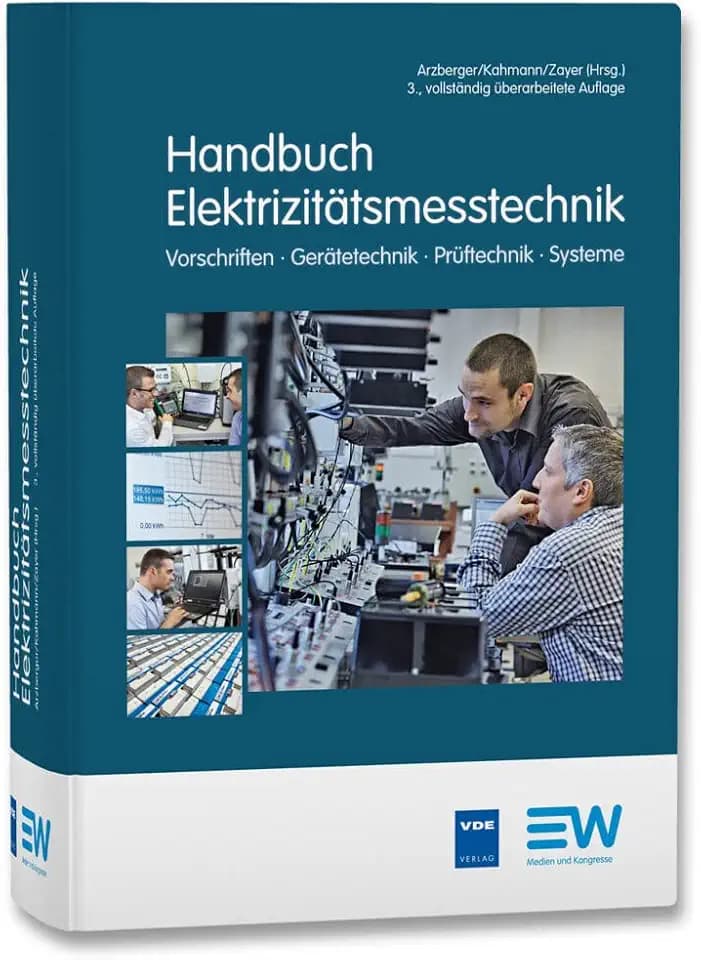 Handbuch Elektrizitätsmesstechnik: Vorschriften · Gerätetechnik · Prüftechnik · Systeme