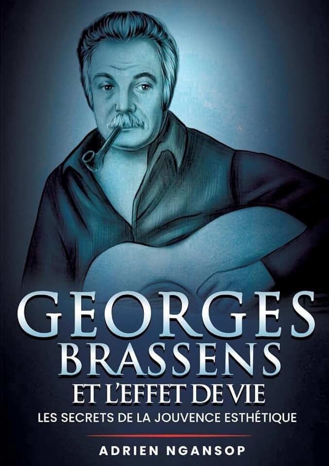 Georges Brassens et l'effet de vie: Les secrets de la jouvence esthétique