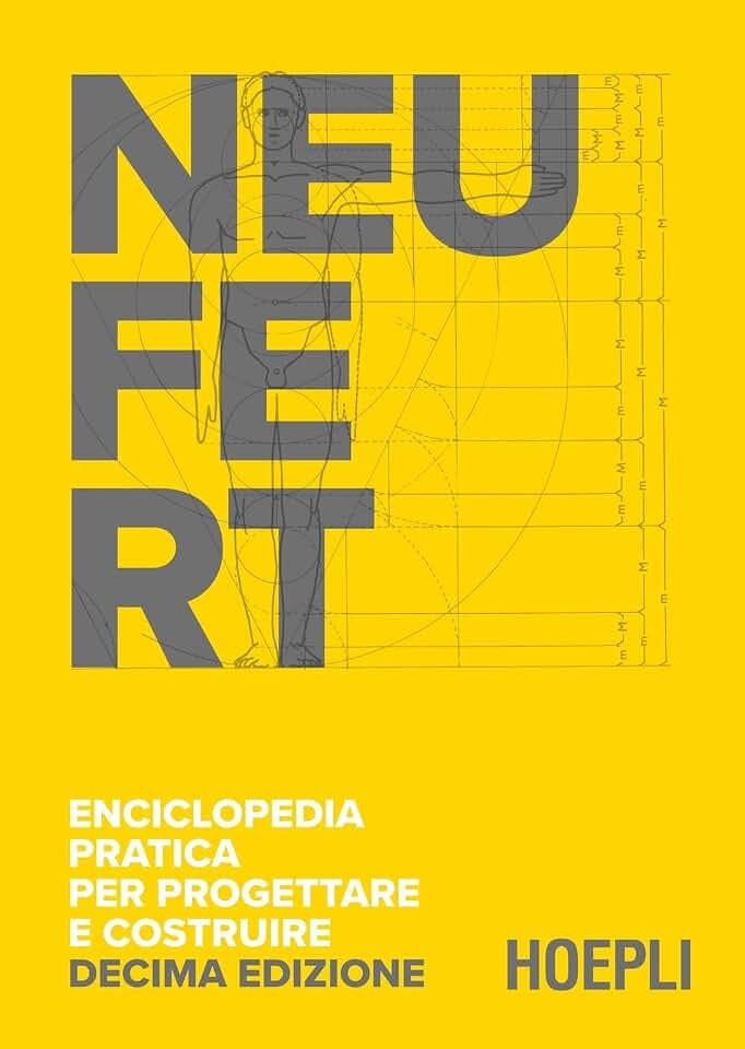 Enciclopedia pratica per progettare e costruire. Fondamenti, norme e prescrizioni per progettare, costruire, dimensionare e distribuire a misura d'uomo (Ingegneria)