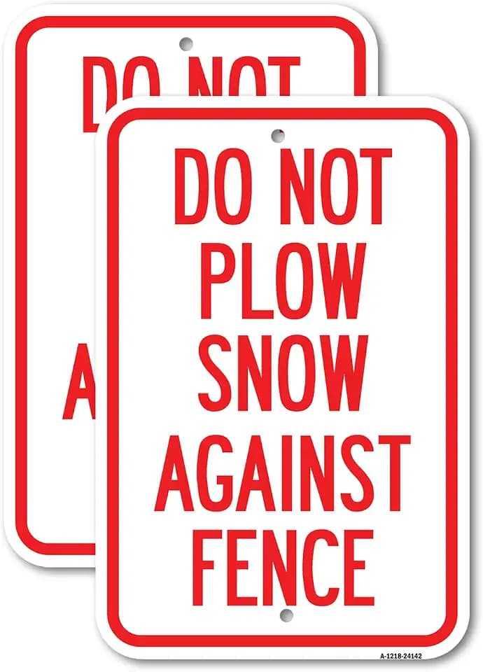 (2 Pack) Do Not Plow Snow Against Fence | 12" X 18" Heavy-Gauge Aluminum Sign | Rust Free Aluminum, Weather Resistant, Waterproof, Fade Resistant, 2 Pre-drilled Holes