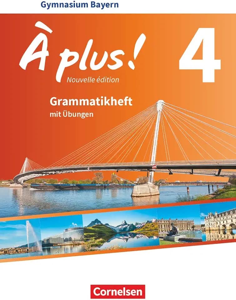 À plus ! - Französisch als 1. und 2. Fremdsprache - Bayern - Ausgabe ab 2017 - Band 4: Grammatikheft