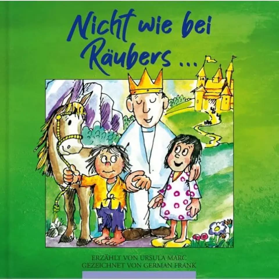 Nicht wie bei Räubers …: 14 Abenteuer für große und kleine Leute