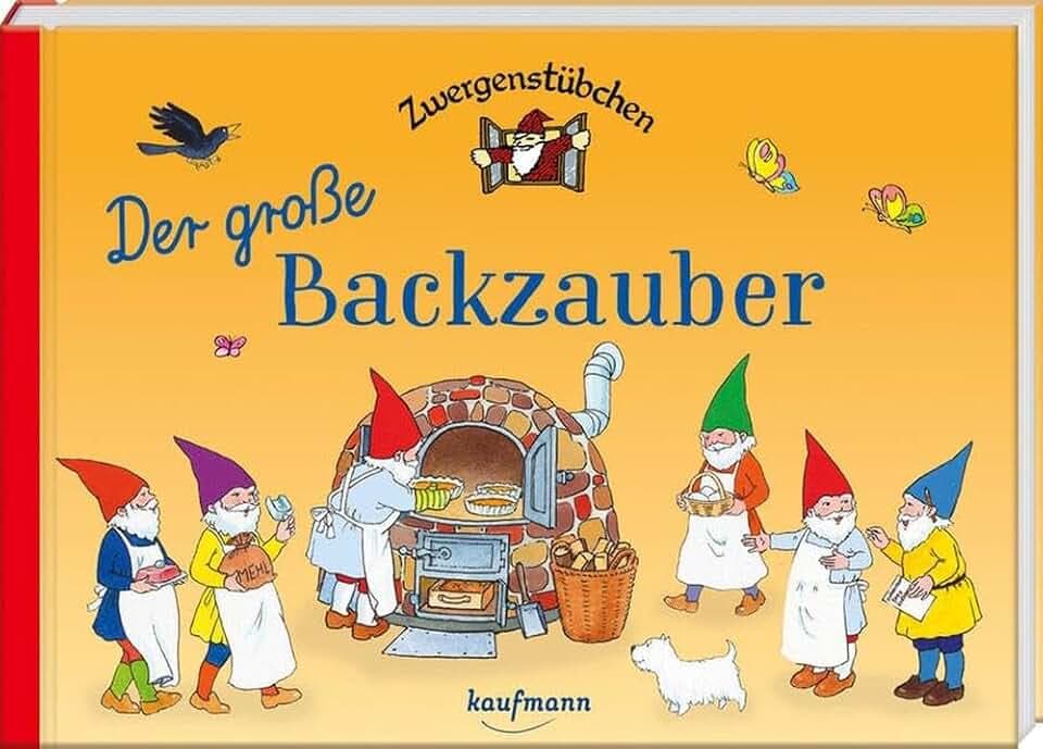 Zwergenstübchen Der große Backzauber (Zwergenstübchen - Backbücher und Kochbücher für Kinder, Eltern, Familien)