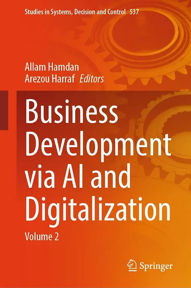 Business Development via AI and Digitalization: Volume 2 (Studies in Systems, Decision and Control, 537, Band 537)