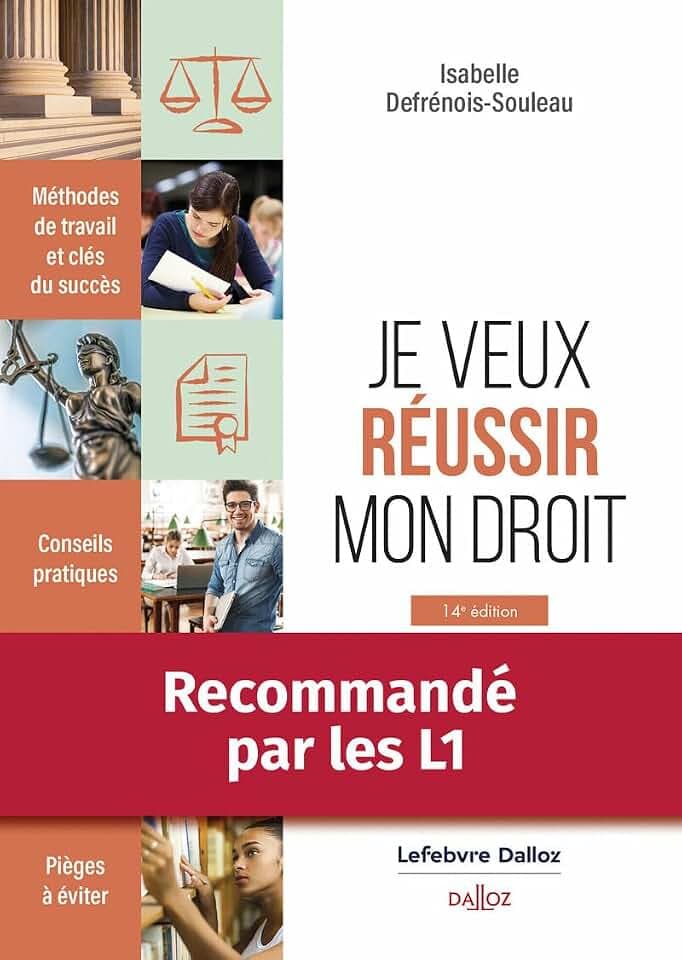Je veux réussir mon droit. Méthodes de travail et clés du succès.. 14e éd. - Je veux réussir mon droit. Méthodes de travail et clés du succès.. 14e éd.