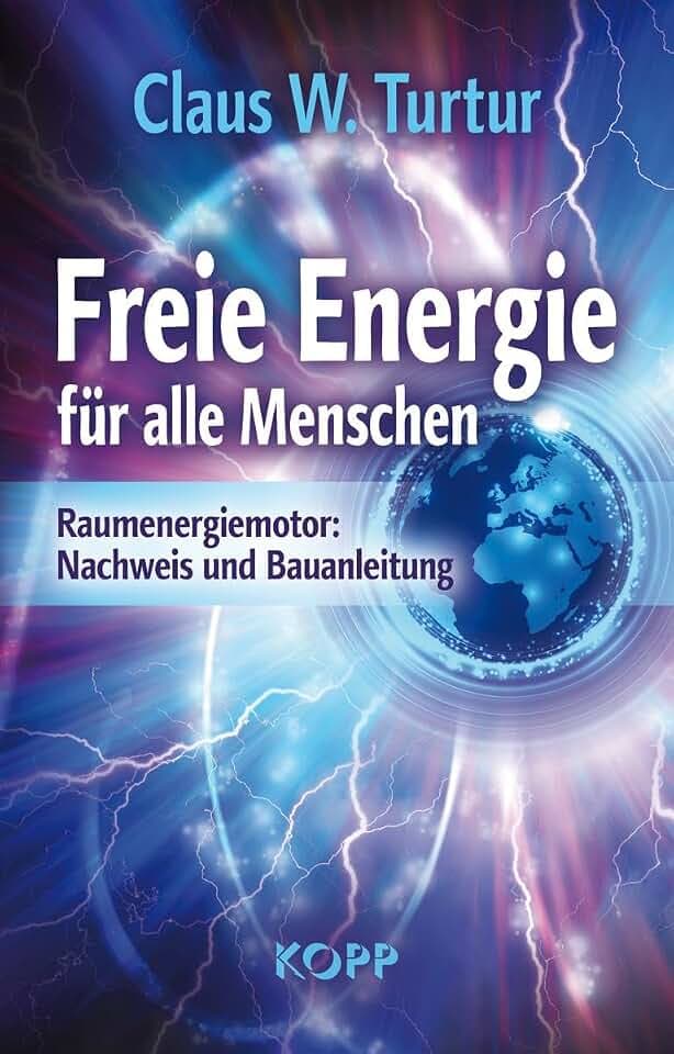 Freie Energie für alle Menschen: Raumenergiemotor: Nachweis und Bauanleitung