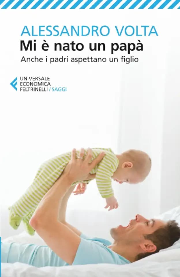 Mi è nato un papà (Universale economica. Saggi)
