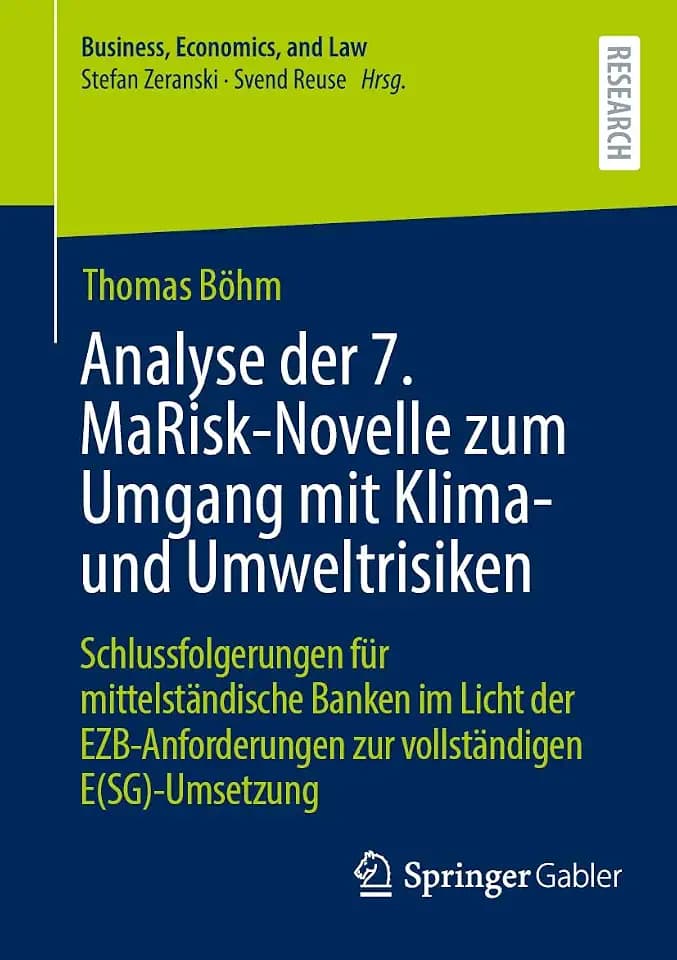 Analyse der 7. MaRisk-Novelle zum Umgang mit Klima- und Umweltrisiken: Schlussfolgerungen für mittelständische Banken im Licht der EZB-Anforderungen ... (Business, Economics, and Law)