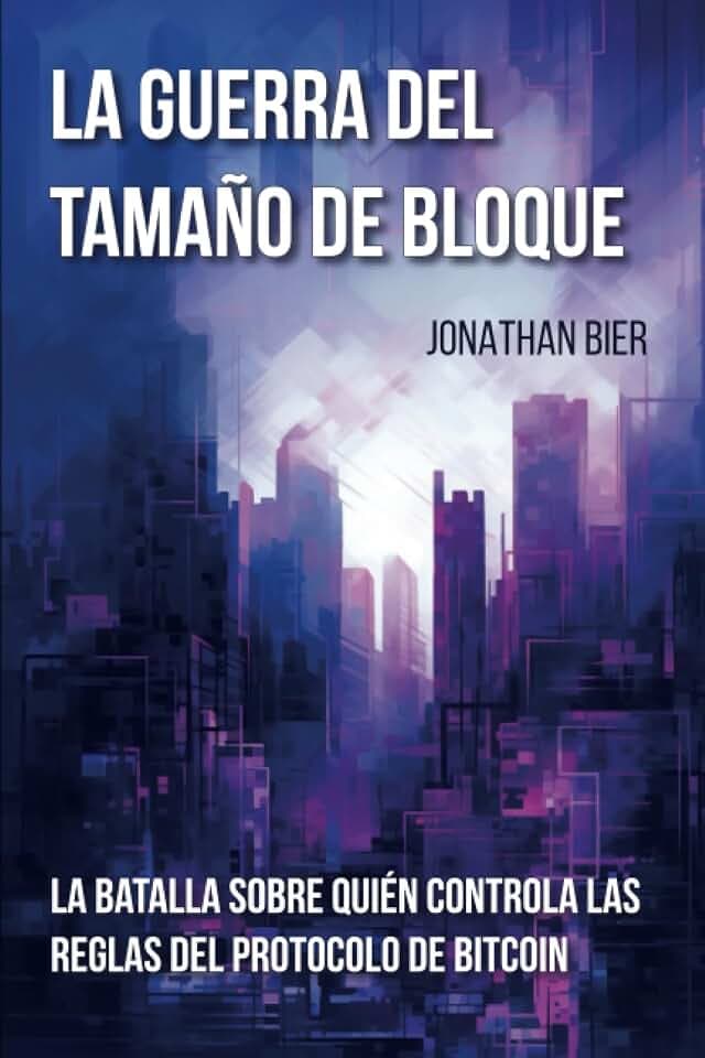 La Guerra Del Tamaño De Bloque: La batalla sobre quién controla las reglas del protocolo de bitcoin