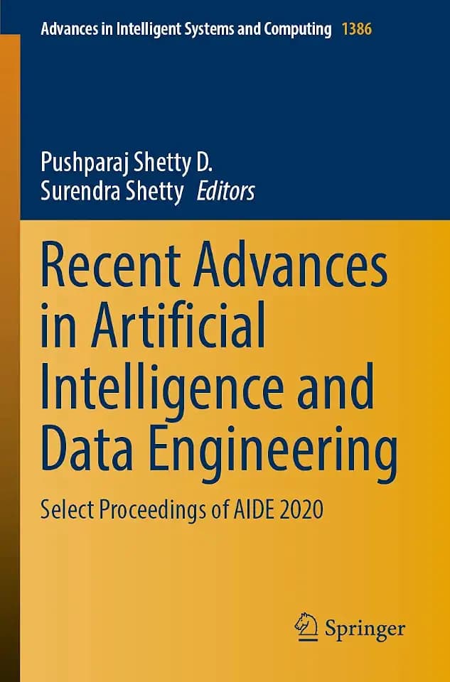 Recent Advances in Artificial Intelligence and Data Engineering: Select Proceedings of AIDE 2020 (Advances in Intelligent Systems and Computing, Band 1386)