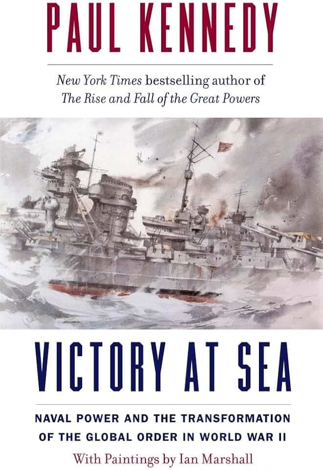 Victory at Sea: Naval Power and the Transformation of the Global Order in World War II