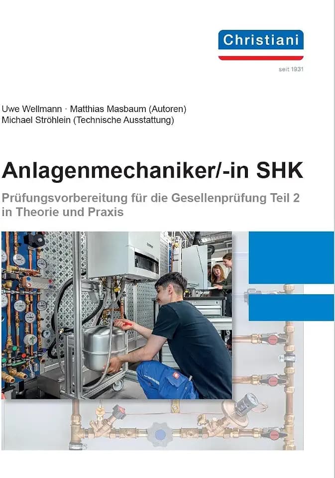 Anlagenmechaniker/-in SHK: Prüfungsvorbereitung für die Gesellenprüfung Teil 2 in Theorie und Praxis Arbeitsbuch mit Aufgaben und Lösungen