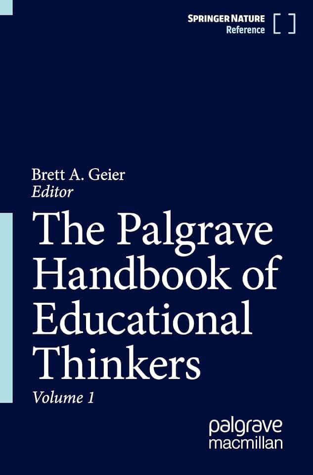 The Palgrave Handbook of Educational Thinkers