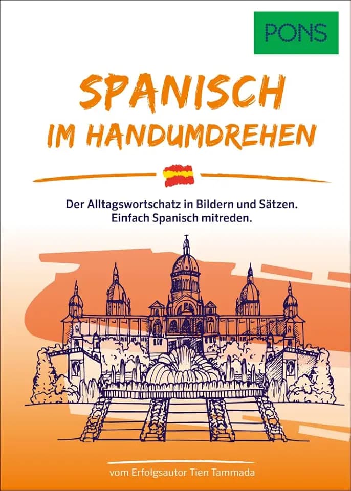 PONS Spanisch Im Handumdrehen: Der Alltagswortschatz in Bildern und Sätzen. Einfach Spanisch mitreden. (PONS ... Im Handumdrehen)